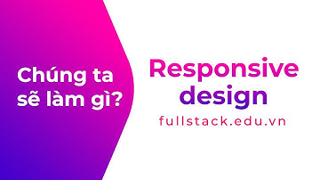 Cần làm gì để thực hiện responsive khi thiết kế website | Responsive design