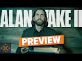 Alan Wake 2 Is Resident Evil Meets Immortality | Preview