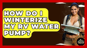 How Do I Winterize My RV Water Pump? | Exploring Campgrounds