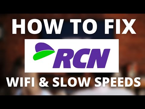 How To Fix RCN - No Internet, No Wifi, or Slow Speeds