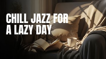 Lazy Afternoon Jazz - Relax with Gentle Acoustic Sounds