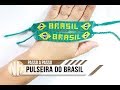 Pulseira do Brasil - passo a passo