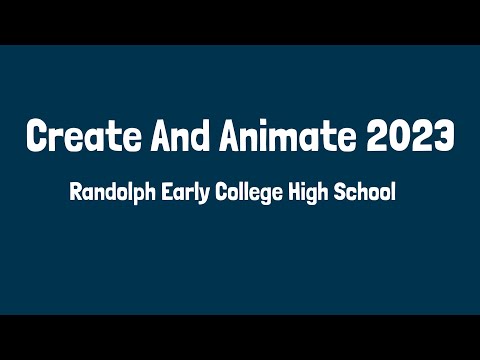 Create And Animate 2023 - Randolph Early College High School