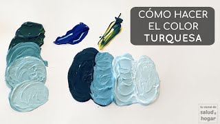 Cómo hacer el color turquesa paso a paso