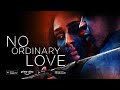 No Ordinary Love Movie Trailer