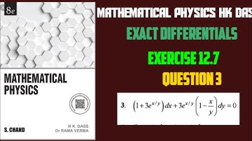 Exercise 12.7 Question 3 mathematical physics hk das solution of exact differential equation