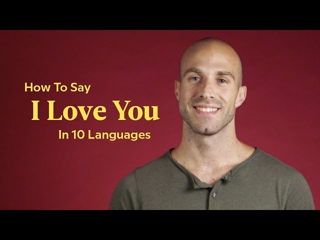 How to Say I Love You in 86 Different Languages [With Audio