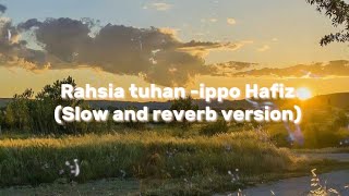 Rahsia tuhan - ippo hafiz ( slow and Reverb )