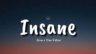 Glow x Ilan Videns  - Insane  (lyrics) Resimi