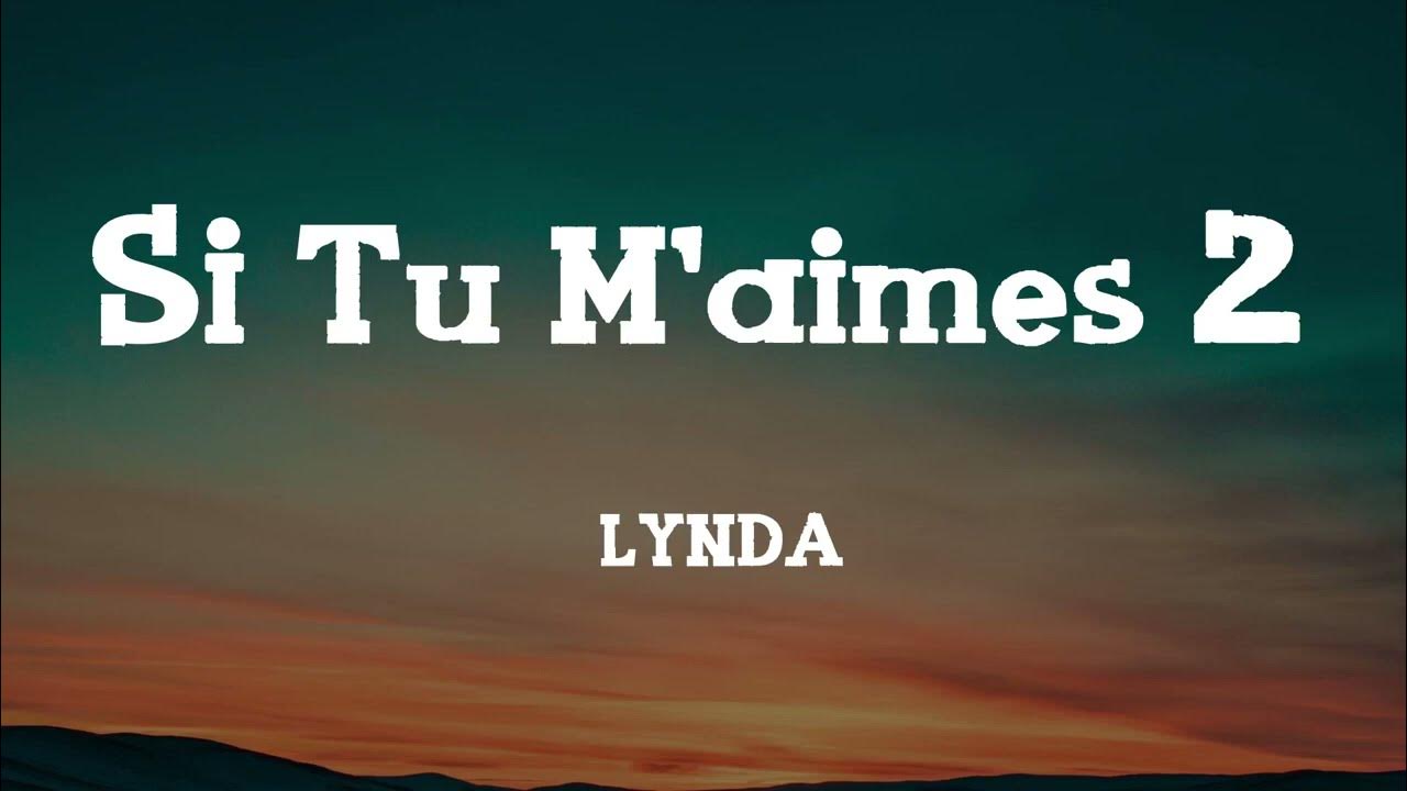 LYNDA Si Tu M'aimes 2 Lyrics Lynda Si Tu M'aimes 2 Paroles YouTube