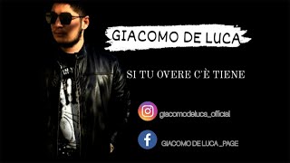 Giacomo De Luca - Si Tu Overe C'è Tiene (Video Ufficiale 2020)