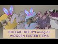 DOLLAR TREE WOODEN EASTER BUNNIES, CHICK and EGG EASY DIY