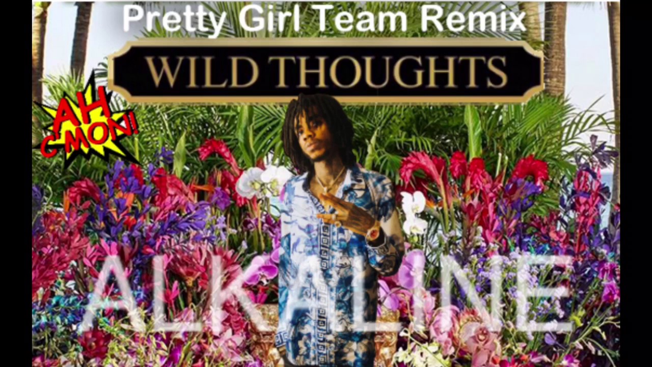 Alkaline Pretty Girls Team Wild Thoughts Remix YouTube