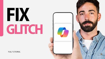 How To Fix Glitch On Microsoft Copilot App 2024