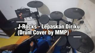 Jrocks  Lepaskan Diriku drum Cover By Mmp