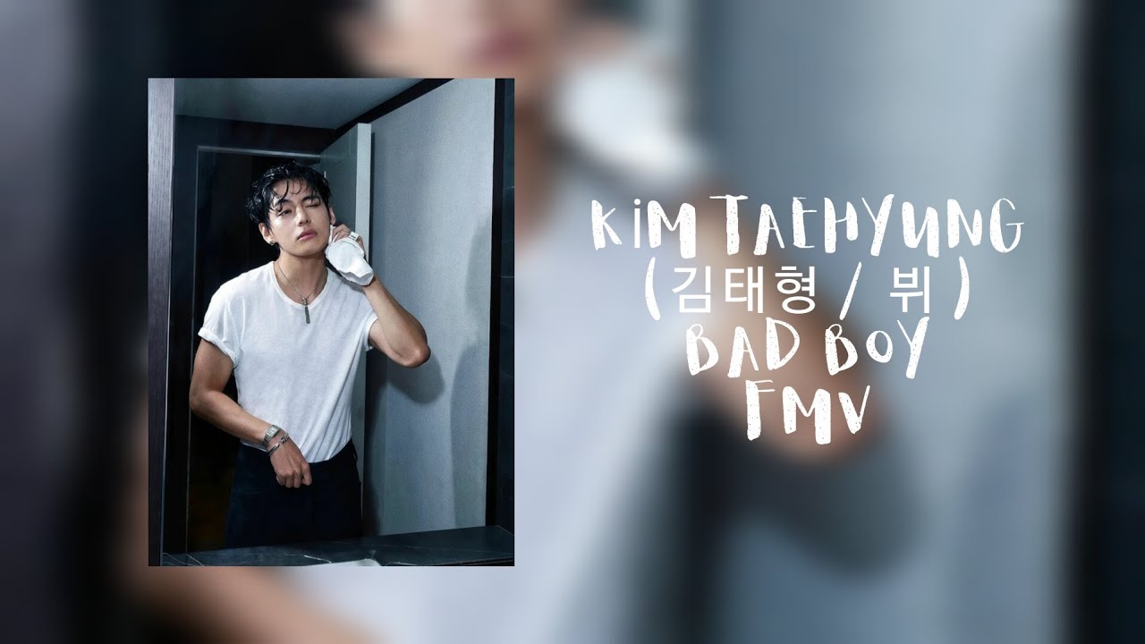 KİM TAEHYUNG / V (김태형 / 뷔) - BAD BOY FMV 