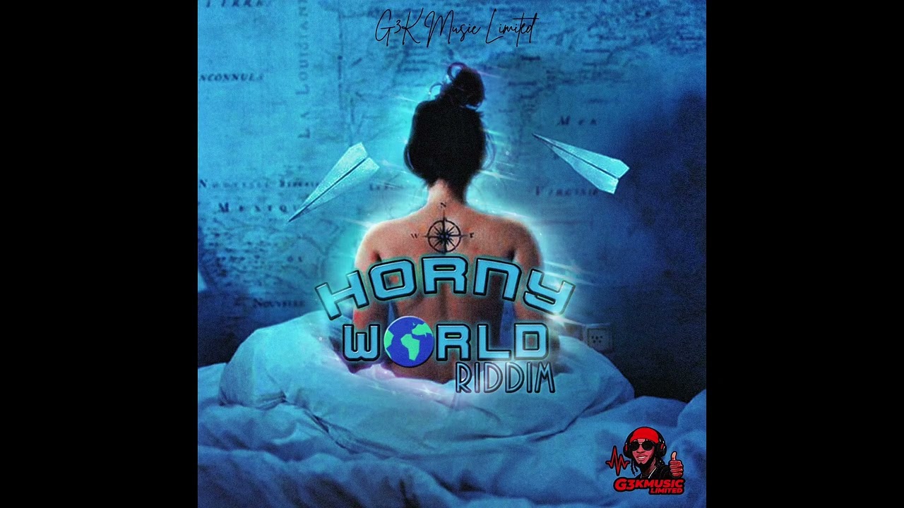 HORNY WORLD RIDDIM 2026 (G3k Music Limited ) 