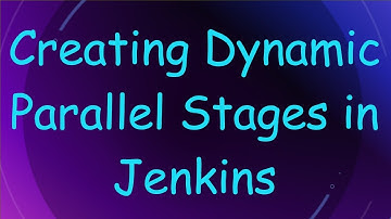 Creating Dynamic Parallel Stages in Jenkins