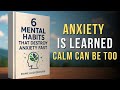 6 Mental Habits That Destroy Anxiety Fast (Audiobook)