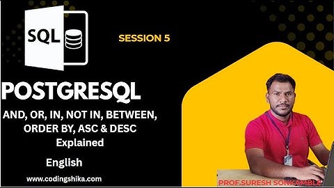 Lec.05 |PostgreSQL Tutorial: AND, OR, IN, NOT IN, BETWEEN, ORDER BY, ASC & DESC Explained