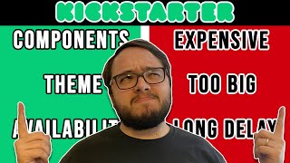 Why I Don't (and sometimes do) Back Games On Kickstarter!