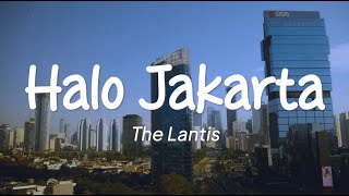 The Lantis - Halo Jakarta (Lirik)