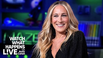 Sarah Jessica Parker Explains Why She Doesn’t Watch And Just Like That | WWHL