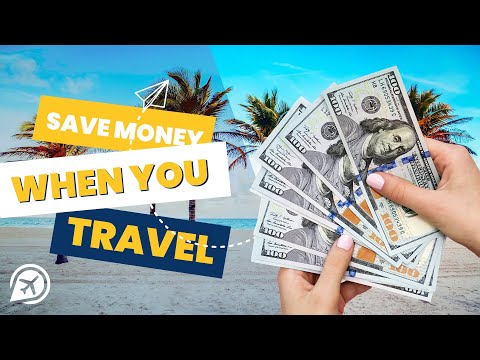 20 Ways To SAVE MONEY When You TRAVEL