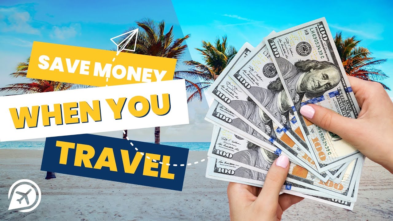 20 ways to SAVE MONEY when you TRAVEL YouTube