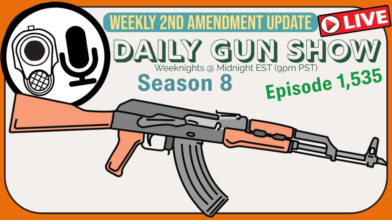 Weekly 2A Wrap Up - April 14, 2023 Daily Gun Show 1,535