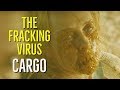 The Fracking Virus (CARGO) Explained