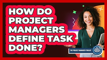 How Do Project Managers Define Task Done?