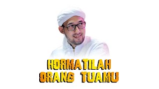 dawuh Hormatilah Orang Tuamu  Habib Bidin Bin Segaf Assegaf  Puri Kecing Sukolilo Pati