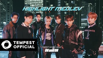 TEMPEST - 3RD 미니 앨범 [ON and ON] 하이라이트 메들리
