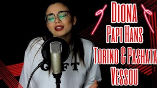 DIONA X Papi Hans X Torino & Pashata X Vessou | mashup by Gabby G