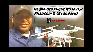 "Waypoints Mode" DJI Phantom 3 Standard Dji Phantom 3 Waypoints Tested And Approved