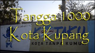 Sisi Lain Kota Kupang || Tangga 1000