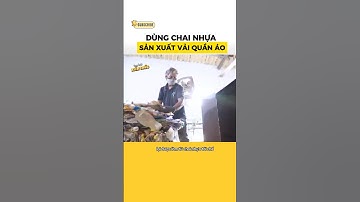 Rác thải nhựa dùng để may quần áo #smileybiettuot #kienthuctonghopofficial #shorts