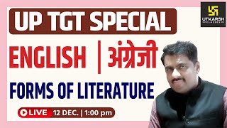 Forms of Literature | UP TGT Special | English By Bheesham Sir | UP Utkarsh