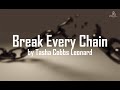 Break Every Chain - Tasha Cobbs Leonard - With Lyrics