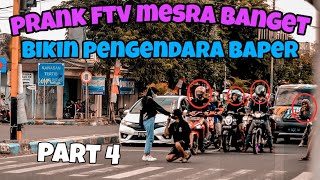 PRANK FTV ADEGAN MESRA PART4 DI LAMPU MERAH BIKIN PENGENDARA BAPER || PRANK INDONESIA