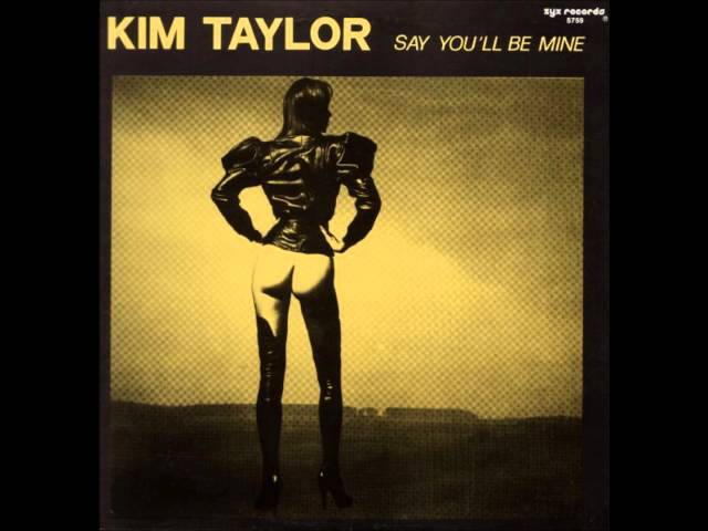 Kim Taylor - Say You'll Be Mine