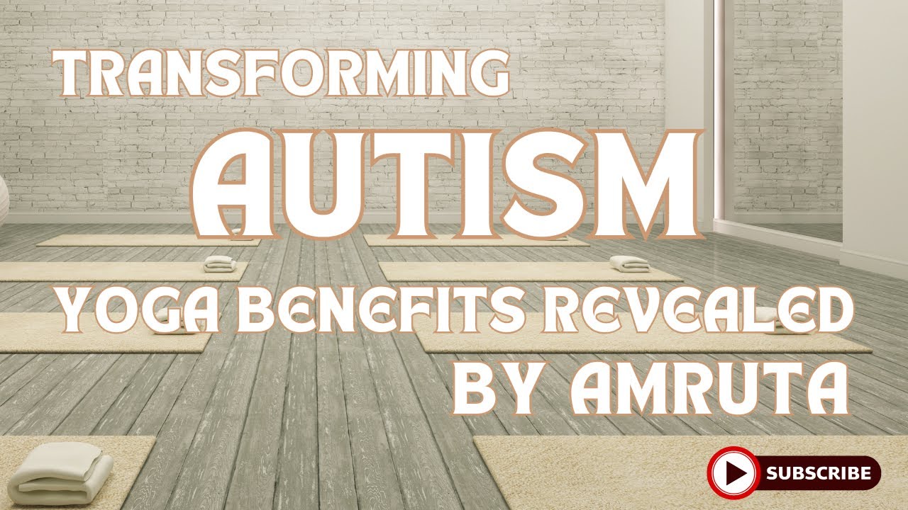 Yoga for Autism: Amruta Supermom Shares Incredible Yoga Benefits 🌟🧘‍♀️