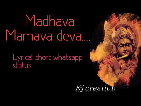Madhava Mamava Deva lyrical short whatsapp status