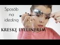 NAJŁATWIESZY SPOSÓB NA IDEALNĄ KRESKE EYELINEREM- perfect eyeliner line #002