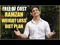 Ramzan WEIGHT LOSS Diet Plan - FREE OF COST & GUARANTEED TO WORK | BeerBiceps