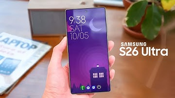 Samsung Galaxy S26 Ultra - First Detailed Look