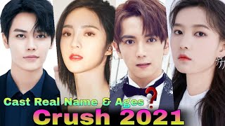 Crush Chinese Drama Cast Real Name & Ages || Wan Peng, Lin Yan Jun, Wu Chen Xu, Wu Chen Xu || CDrama