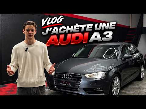 VLOG - ACHAT D'UNE AUDI A3