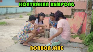 BONBON JAHE || KONTRAKAN REMPONG EPISODE 466